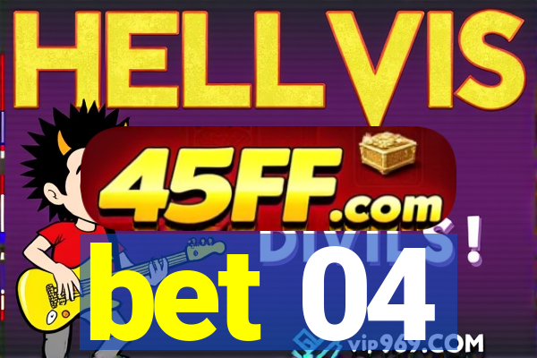 bet 04